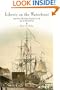 Liberty on the Waterfront: American Maritime Culture in the Age of Revolution (Early American Studies)
