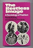 The restless image : a sociology of fashion
