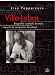 Villa-Lobos: Biografia Ilustrada do Mais Importante Compositor Brasiliero (Portuguese...