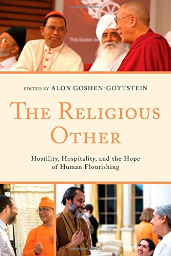 The Religious Other: Hostility, Hospitality, and the Hope of Human Flourishing (Interreligious Reflections)