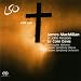 James MacMillan: St John Passion [Hybrid SACD]