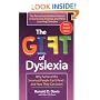 The Gift of Dyslexia: Why Some of the Smartest People Can't Read...  and How They Can Learn