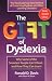 The Gift of Dyslexia: Why Some of the Smartest People Can't Read...  and How They Can Learn