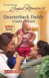 Quarterback Daddy (Harlequin Larger Print Superromance)