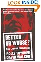 Better or Worse?: Has Labour Delivered?
