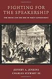 Fighting for the speakership : the House and the rise of party government