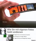 Wie Sie mit eigenen Fotos Geld verdienen - Helma Spona