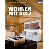 WOHNEN MIT HOLZ: Konzepte f�r den Innenraum
