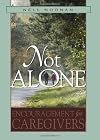 Not Alone: Encouragement for Caregivers