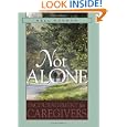 Not Alone: Encouragement for Caregivers by Nell E. Noonan