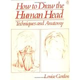 How to Draw the Human Head: Techniques and Anatomy ~ Louise Gordon