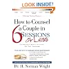 How to Counsel a Couple in 6 Sessions or Less: Their Marriage Is Meant to Last Forever, Not Their Counseling