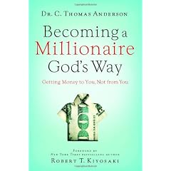 Becoming a Millionaire God's Way: Getting Money to You, Not from You