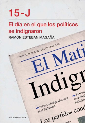 El día en el que los políticos se indignaron (Spanish Edition)
