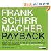 Payback: Warum wir im Informationszeitalter gezwungen sind zu tun, was wir nicht tun wollen, und wie wir die Kontrolle �ber unser Denken zur�ckgewinnen -  -   -  -