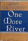 One More River - John Galsworthy - 1st American Edition