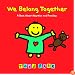 We Belong Together: A Book About Adoption and Families