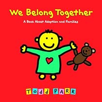 We Belong Together: A Book About Adoption and Families