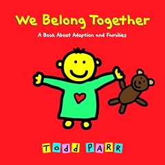 We Belong Together: A Book About Adoption and Families