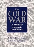  : Cold War: A History Through Documents- (Value Pack w/MySearchLab)