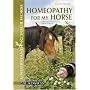 Homeopathy for My Horse: Understanding All About it Through Common Illnesses (Understanding Your Horse)
