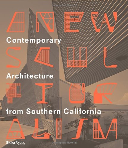 A New Sculpturalism: Contemporary Architecture from Southern California