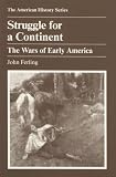 Struggle for a Continent: The Wars of Early America (American History Series)