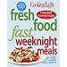Cooking Light Fresh Food Fast: Weeknight Meals: Over 280 Incredible Supper Solutions