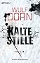 Kalte Stille: Roman