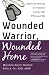Wounded warrior, wounded home :