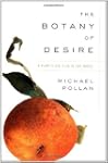 The Botany of Desire: A Plant's-Eye V...