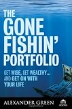 The Gone Fishin` Portfolio: Get Wise, Get Wealthy...and Get on With Your Life (Agora Series)