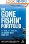 The Gone Fishin' Portfolio: Get Wise, Get Wealthy...and Get on With Your Life (Agora Series)