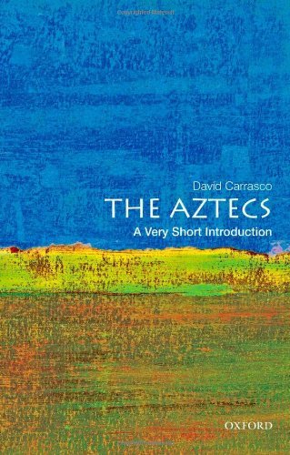 The Aztecs: A Very Short Introduction [Paperback] [2011] (Author) David Carrasco