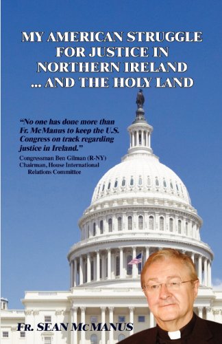 My American Struggle for Justice in Northern Ireland ... and the Holy Land