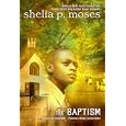 The Baptism by  Shelia P. Moses
