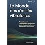 Le Monde des r�alit�s vibratoires de Serge Fitz