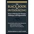 The Black Book of Outsourcing: How to Manage the Changes, Challenges, and Opportunities