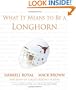 What It Means to Be a Longhorn:  Darrel Royal Mack Brown and Texas's Greatest Players