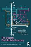 The informal post-socialist economy : embedded practices and livelihoods