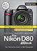 The Nikon D80 Dbook: Your Interactive Guide to DSLR Photography