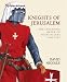 Knights of Jerusalem: The Crusading Order of Hospitallers (World of the Warrior)