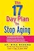The 17 Day Plan to Stop Aging The 17 Day Plan to Stop Aging