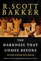 The Darkness that Comes Before: The Prince of Nothing, Book One The Darkness that Comes Before: The Prince of Nothing, Book One
