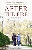 After the Fire: A True Story of Friendship and Survival