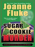Sugar Cookie Murder: A Hannah Swensen Holiday Mystery with Recipes