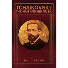 Tchaikovsky: The Man and His Music