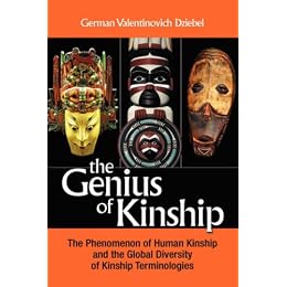 The Genius of Kinship: The Phenomenon of Kinship and the Global Diversity of Kinship Terminologies