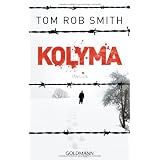 Kolyma: Thrillervon "Tom Rob Smith"