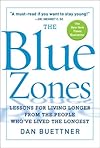 The Blue Zones: Lessons for Living Longer From the People Who've Lived the Longest